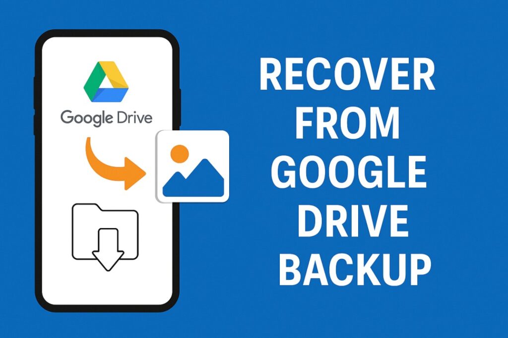 Recover deleted photos from Android using Google Drive backup option